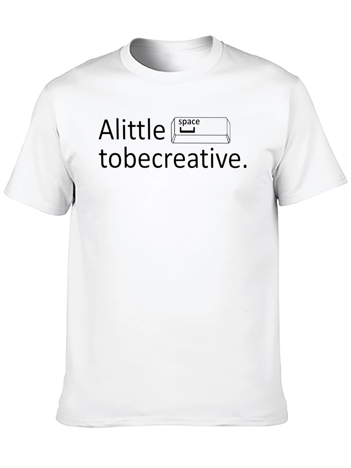 A Little Space To Be Creative T-Shirt