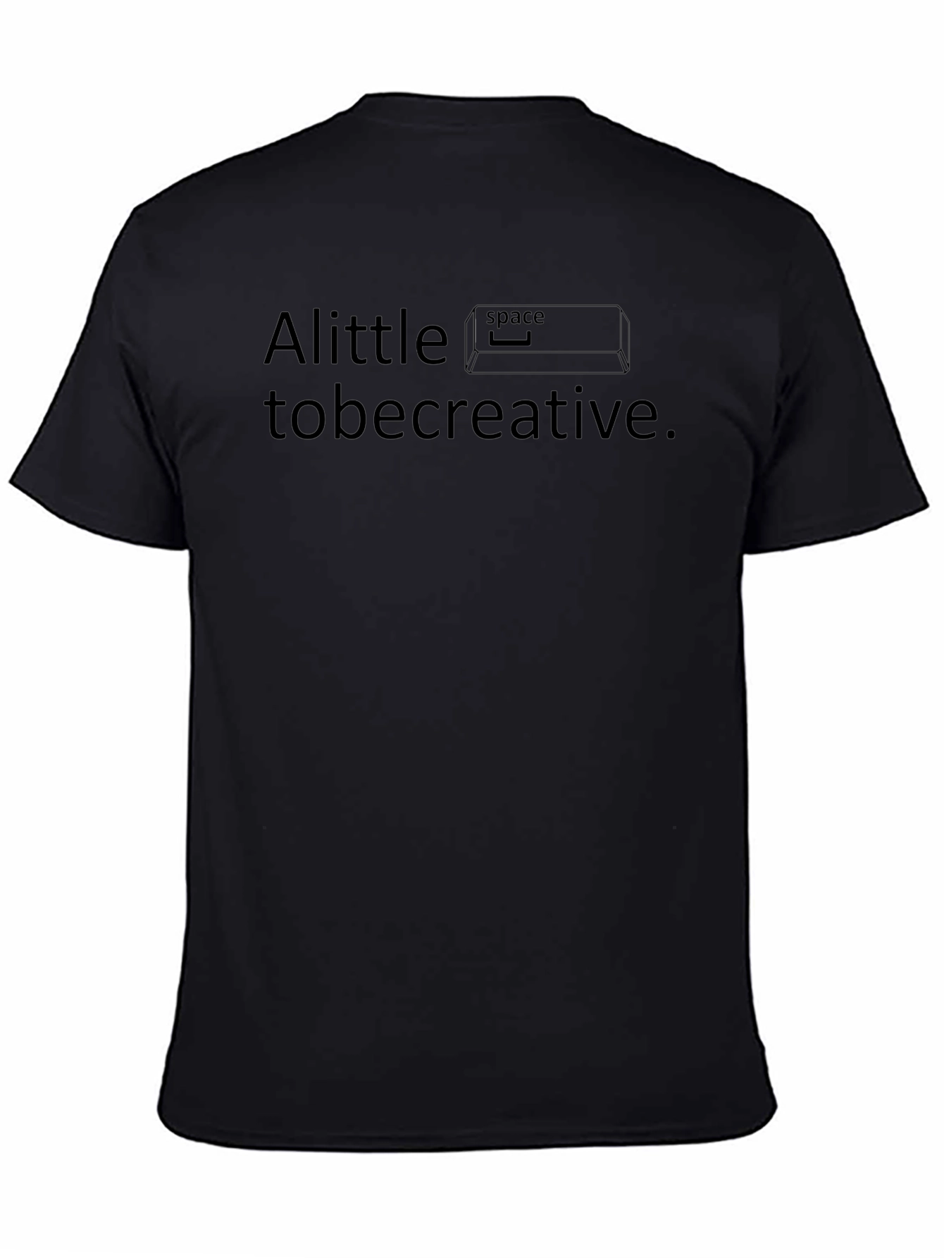 A Little Space To Be Creative T-Shirt