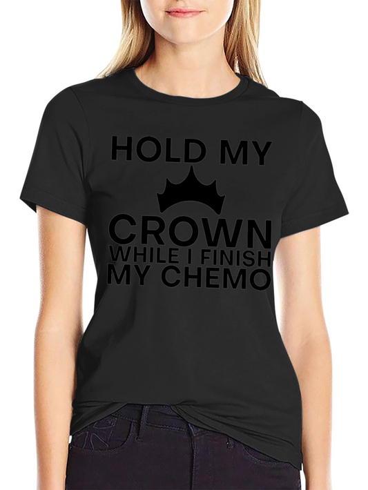 Hold My Crown Chemo T-Shirt
