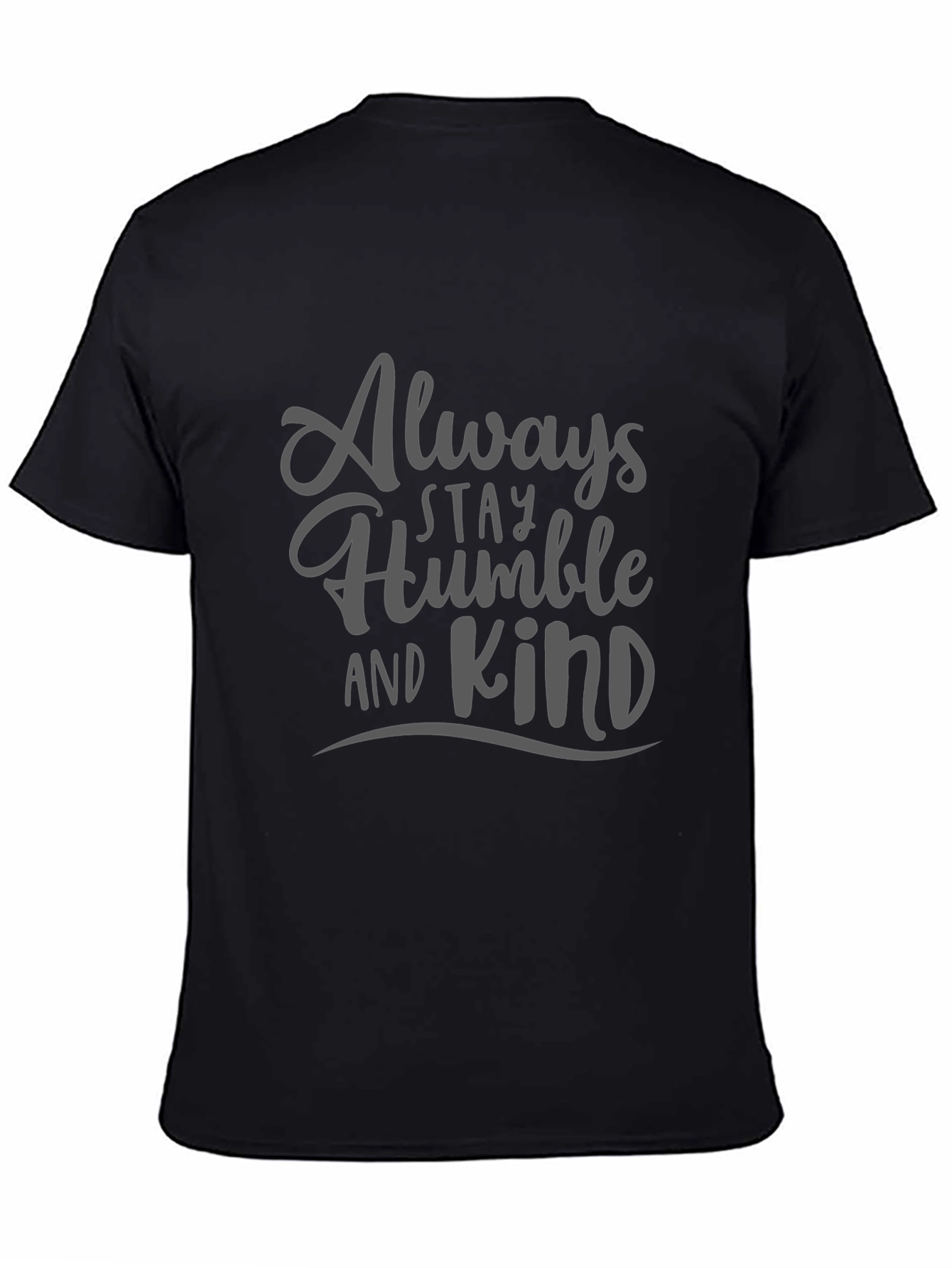 Always Stay Humble and Kind Graphic T-Shirt