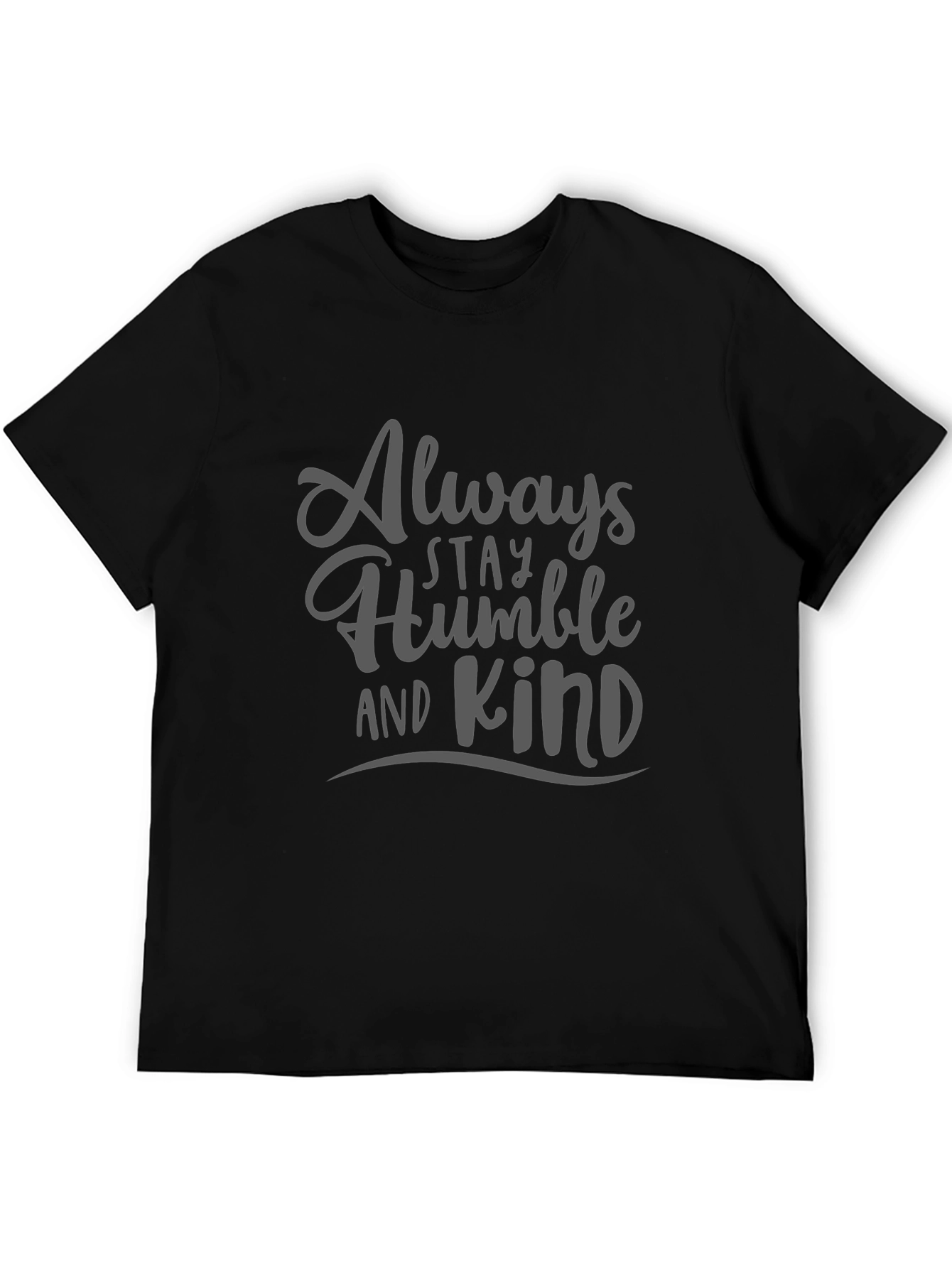 Always Stay Humble and Kind Graphic T-Shirt