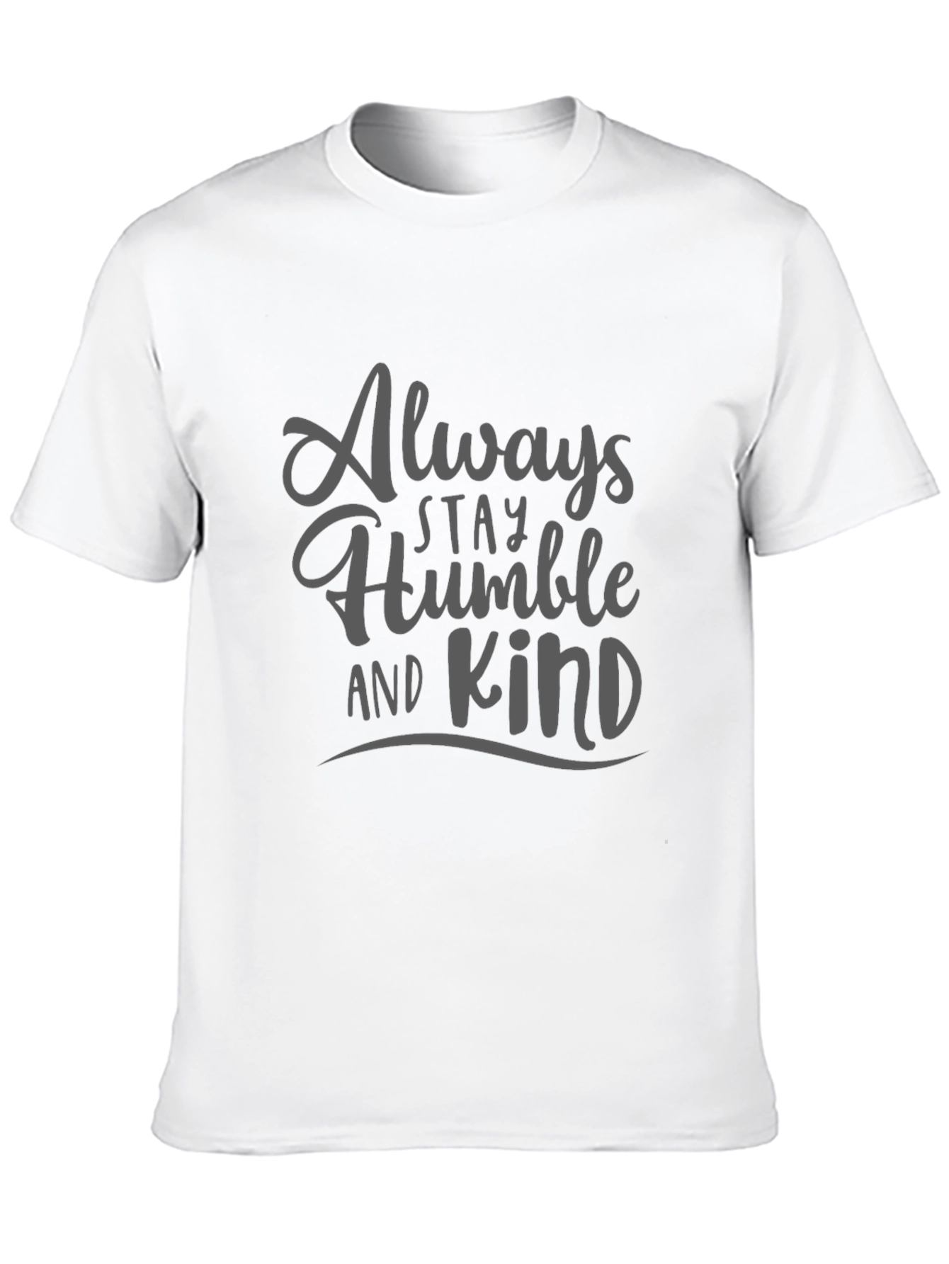 Always Stay Humble and Kind Graphic T-Shirt