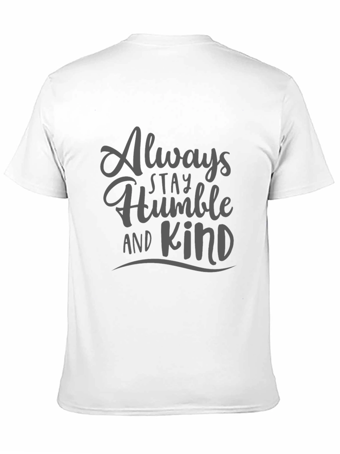 Always Stay Humble and Kind Graphic T-Shirt