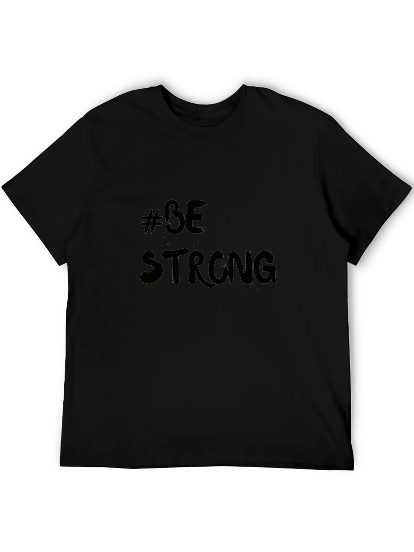 #BeStrong Black T-Shirt - Motivational Tee
