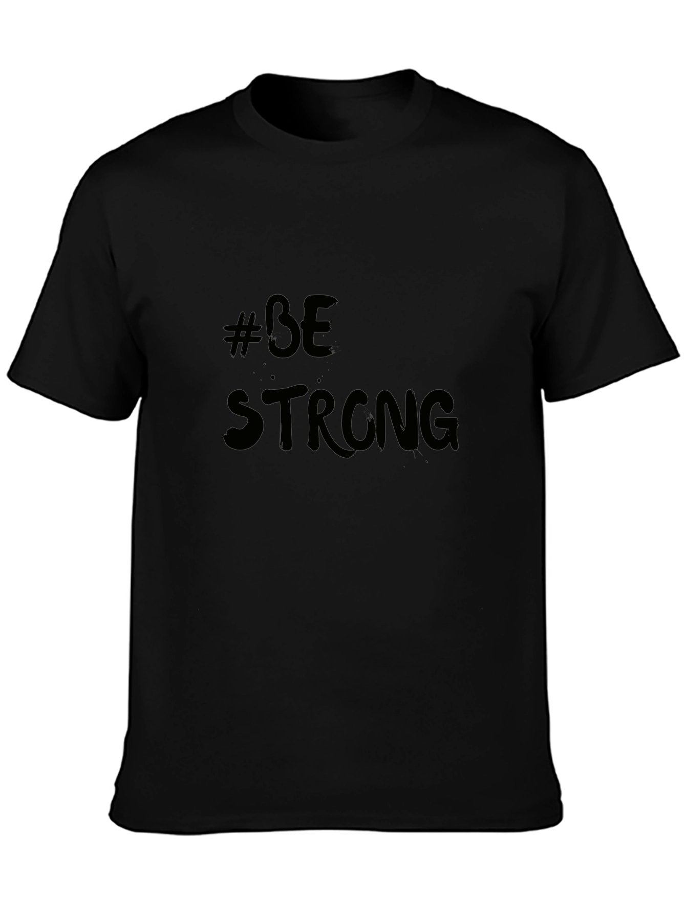 #BeStrong Black T-Shirt - Motivational Tee