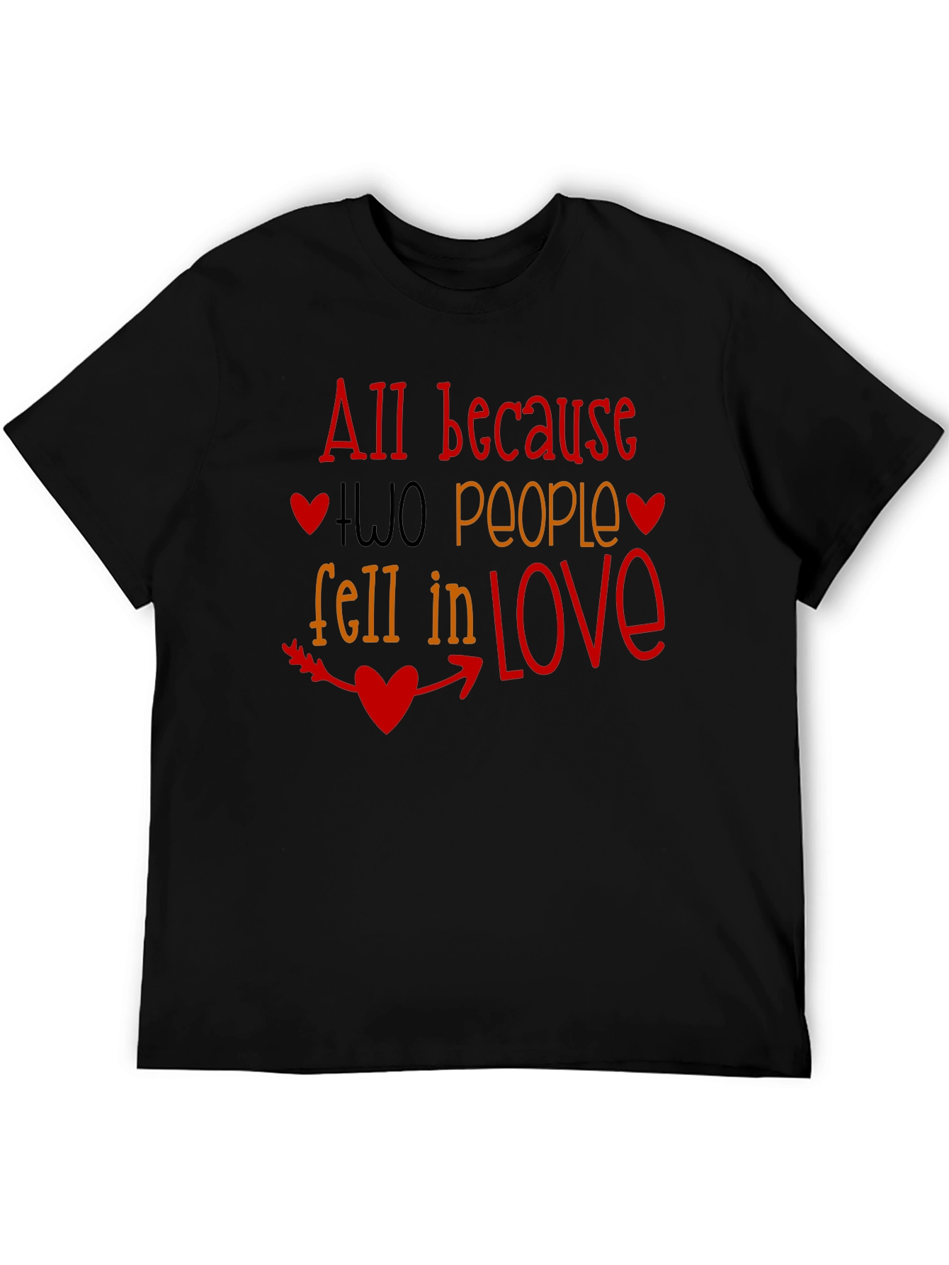 All Because Two People Fell In Love T-Shirt
