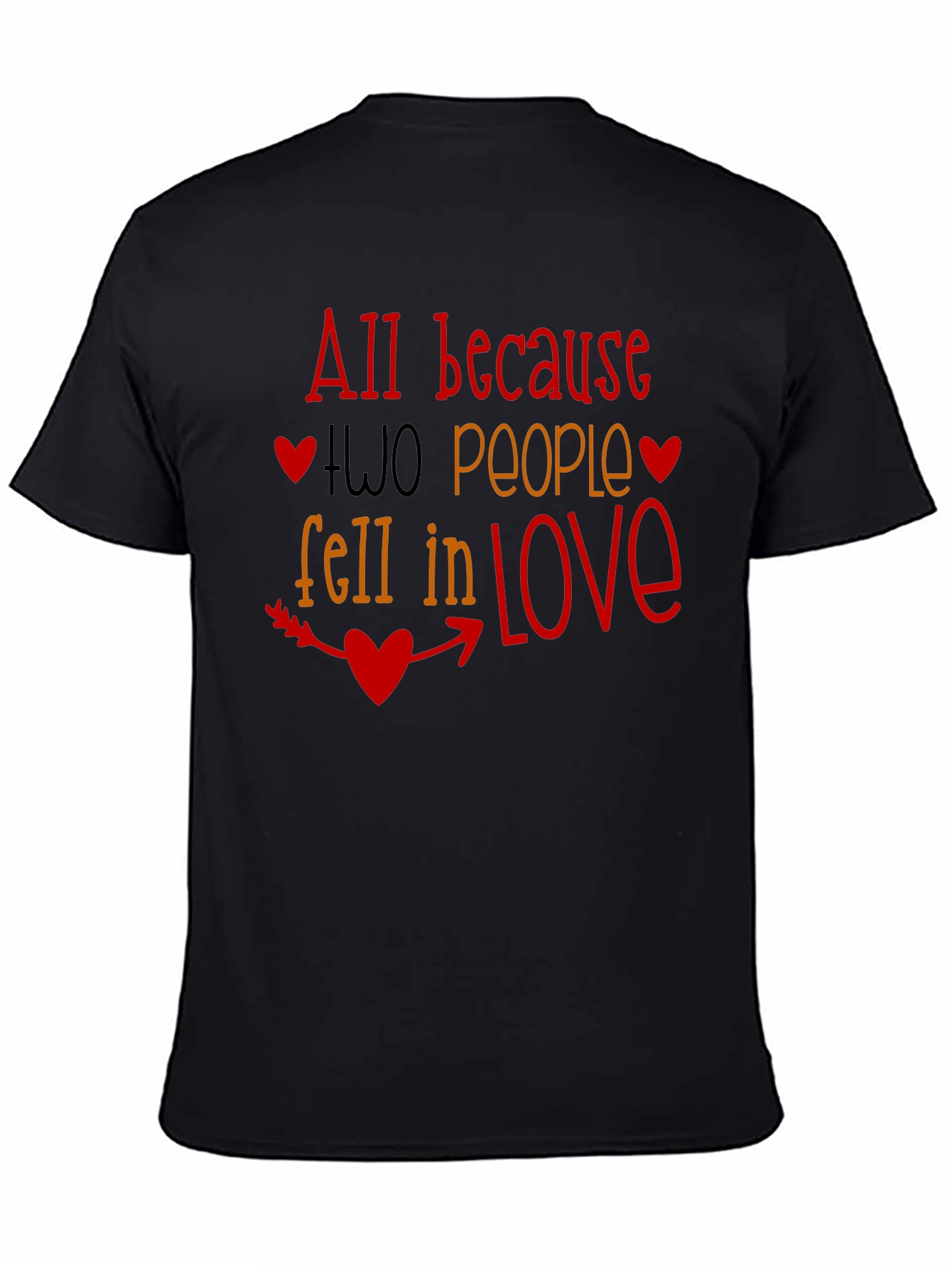 All Because Two People Fell In Love T-Shirt