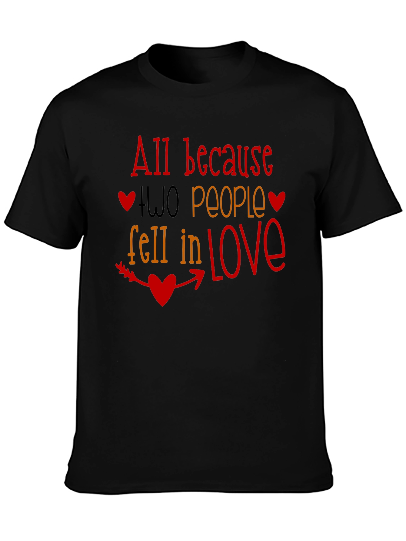 All Because Two People Fell In Love T-Shirt
