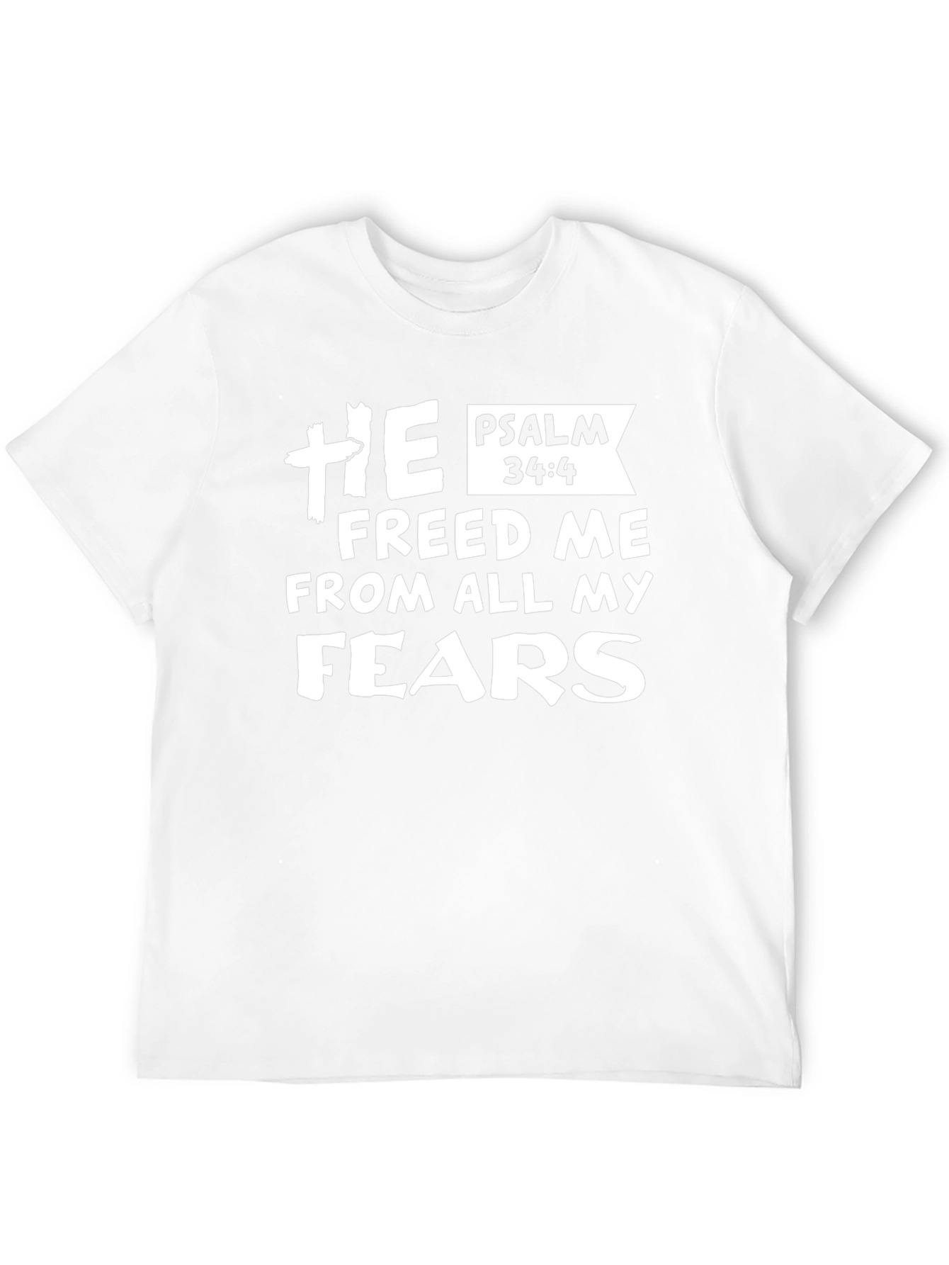 He Freed Me From All My Fears T-Shirt
