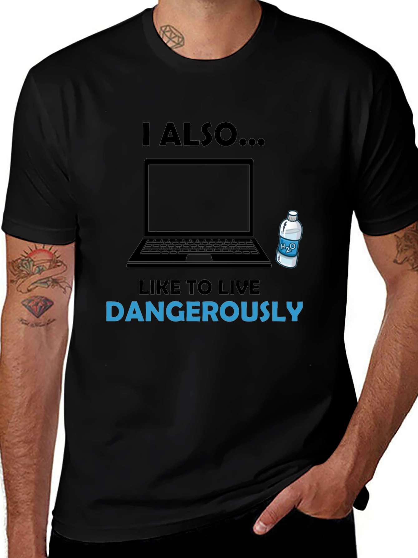 I Also Like to Live Dangerously T-Shirt