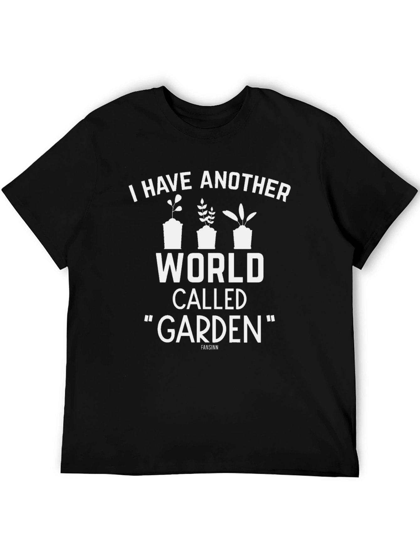I Have Another World Called Garden Black T-Shirt