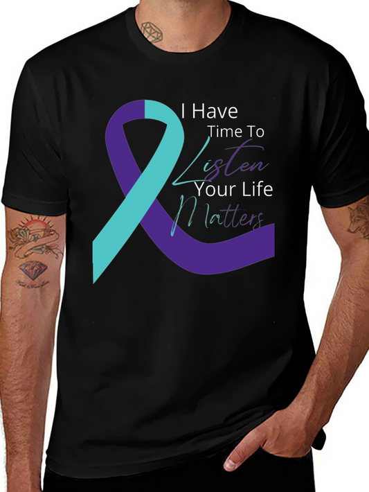 I Have Time To Listen Your Life Matters T-Shirt