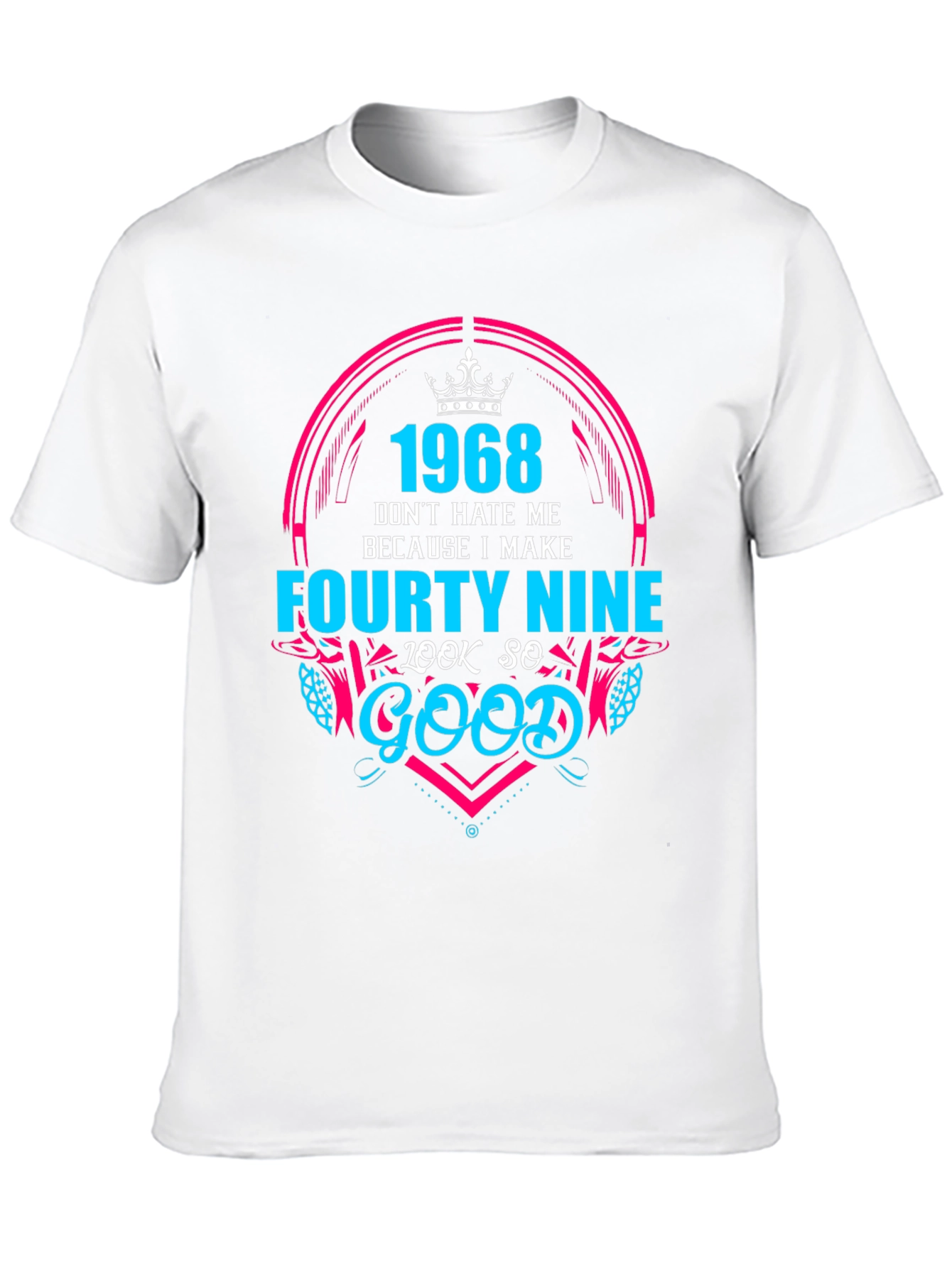 1968 Forty Nine Look So Good T-Shirt