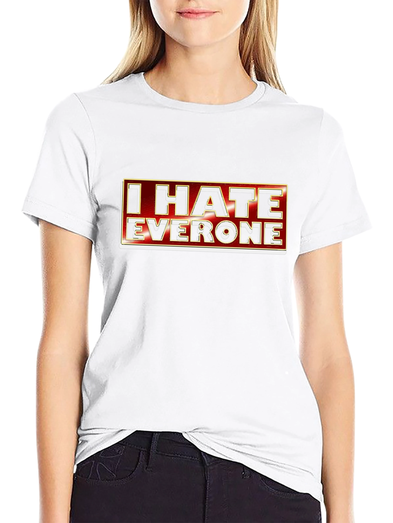 I Hate Everyone Graphic Tee - Sarcastic Novelty T-Shirt