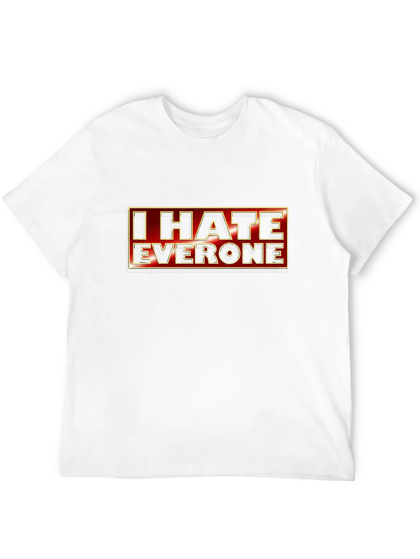 I Hate Everyone Graphic Tee - Sarcastic Novelty T-Shirt