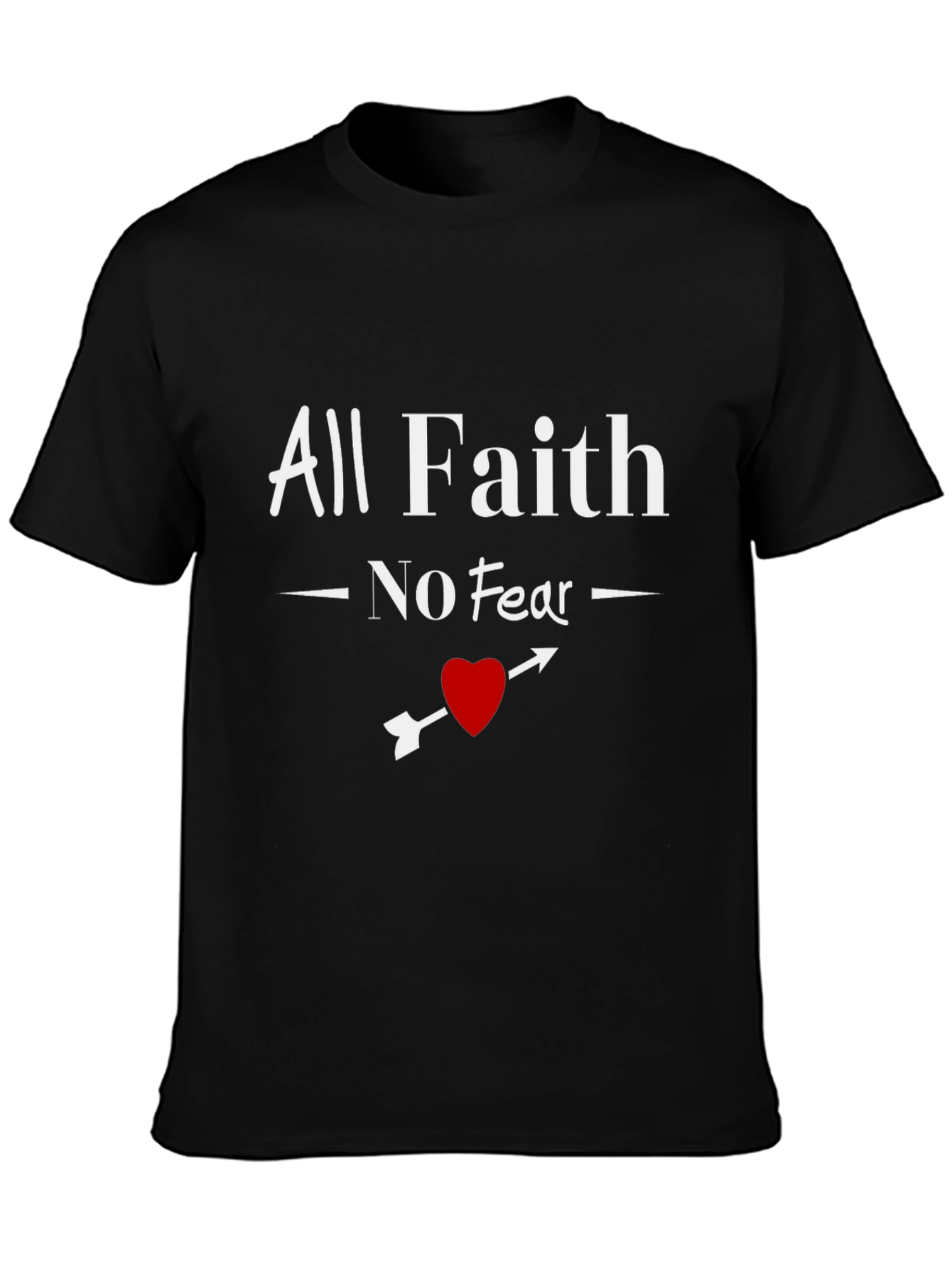 All Faith No Fear Graphic T-Shirt