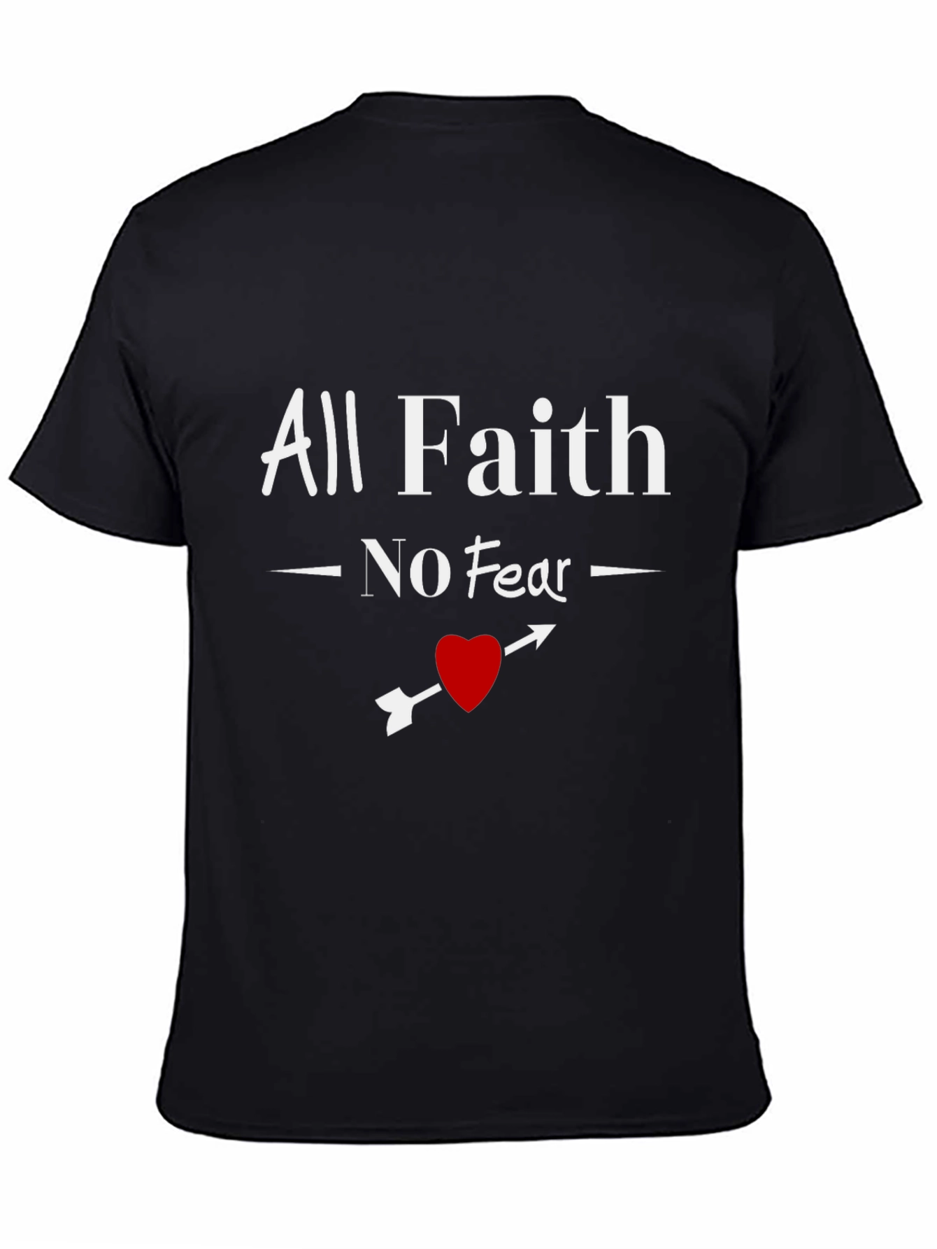 All Faith No Fear Graphic T-Shirt