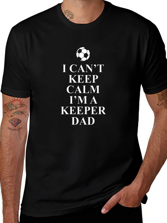 I Cant Keep Calm Keeper Dad T-Shirt