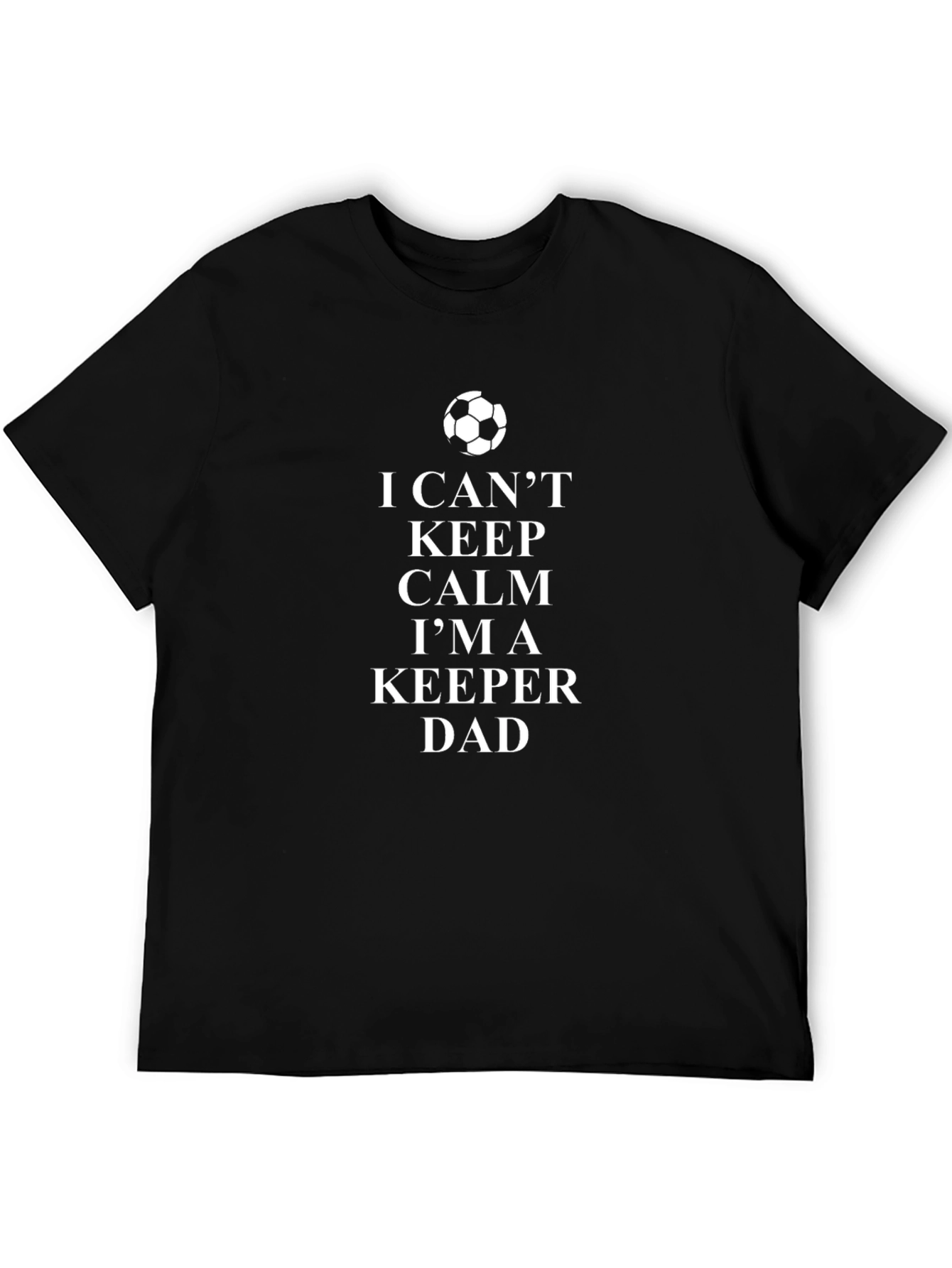 I Cant Keep Calm Keeper Dad T-Shirt