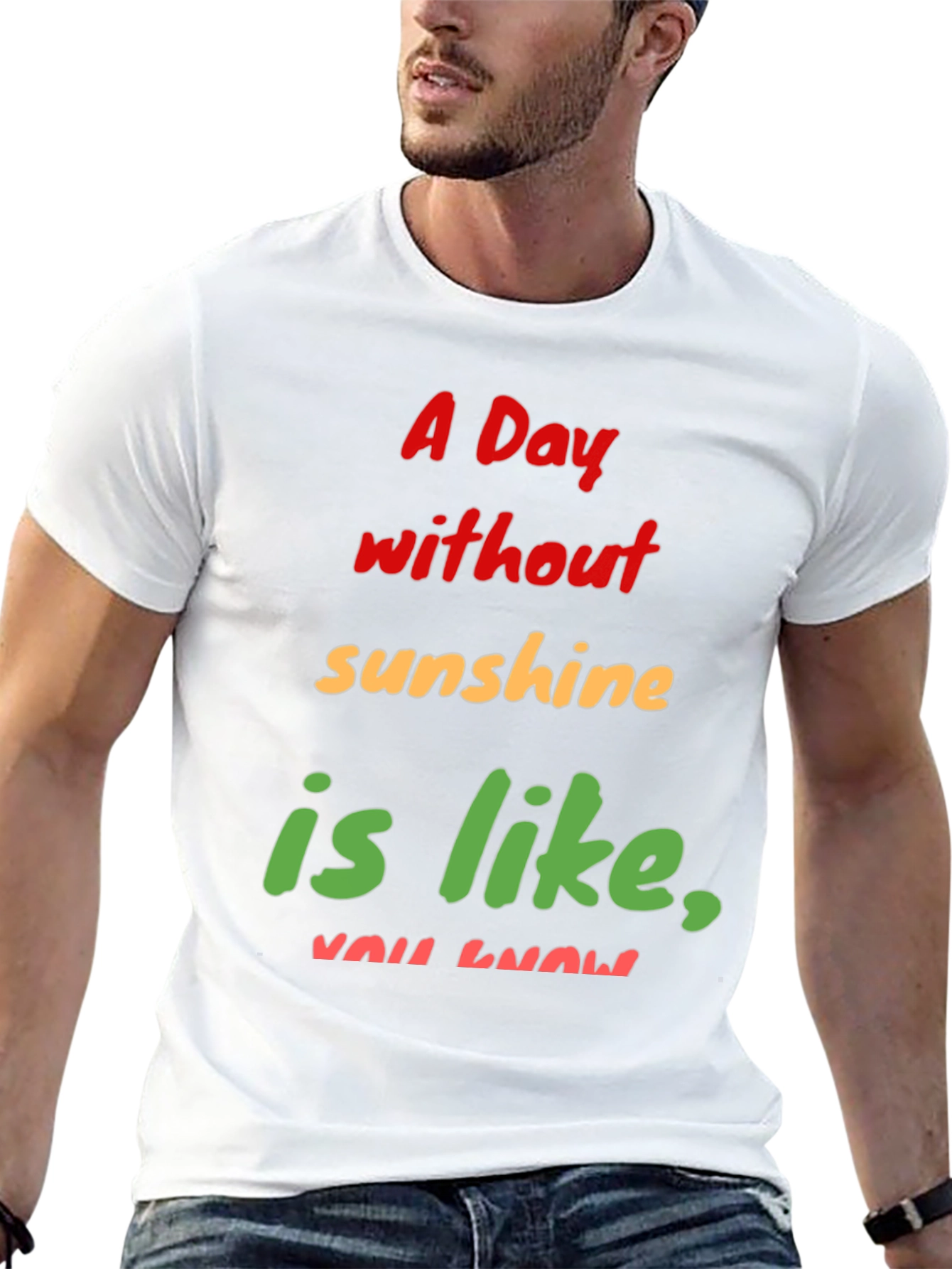Humorous A Day Without Sunshine Graphic Tee