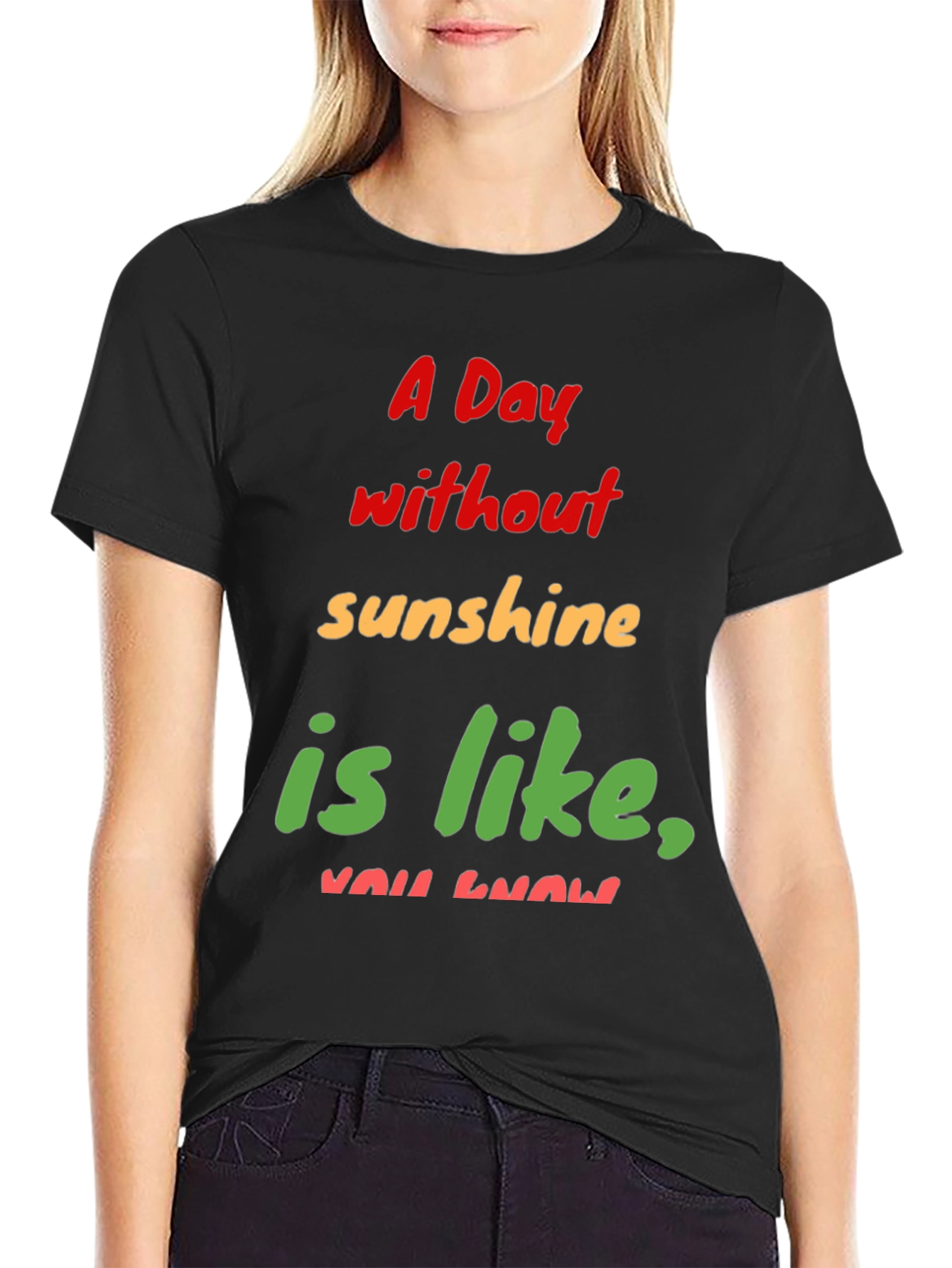 Humorous A Day Without Sunshine Graphic Tee