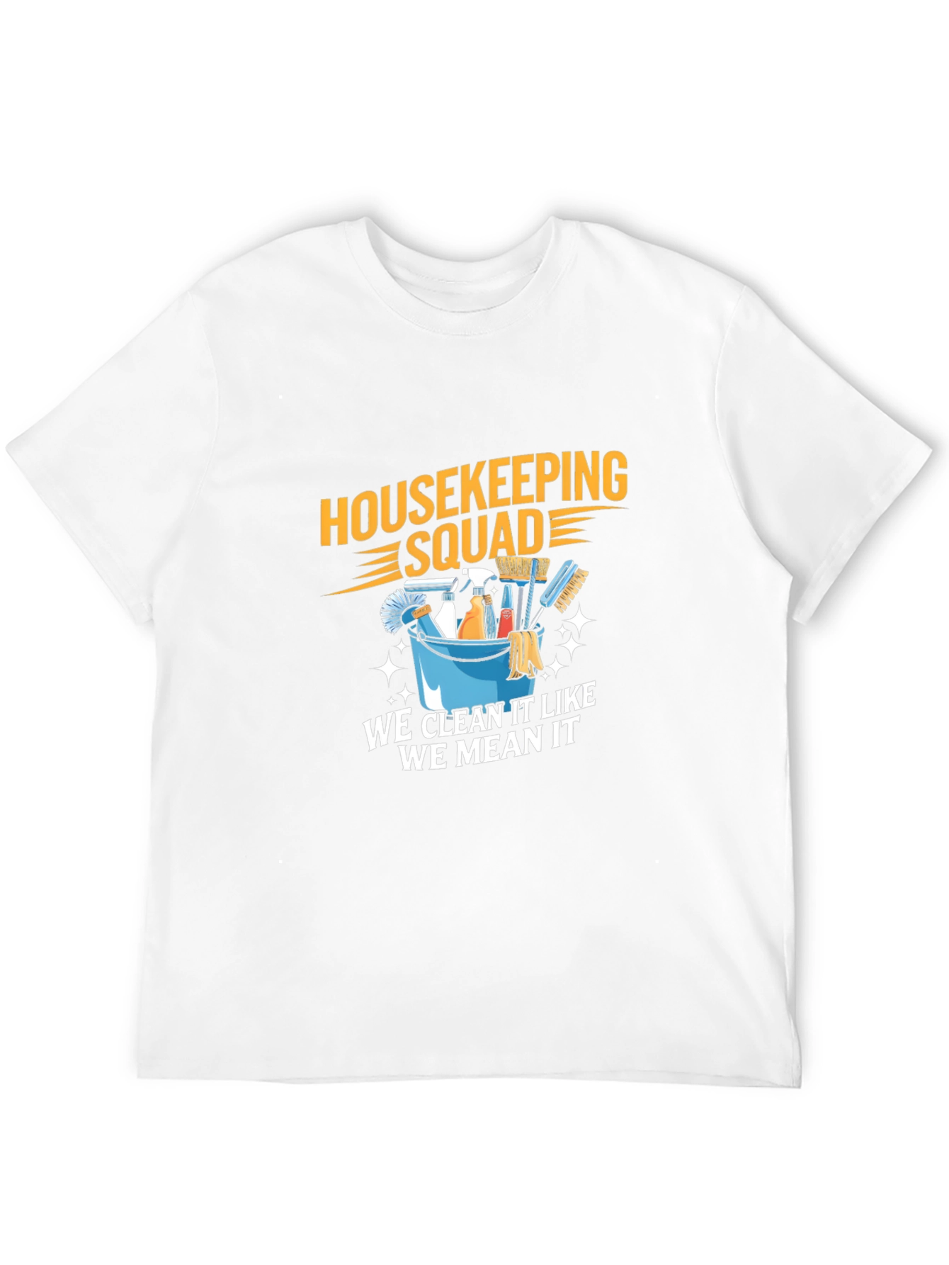 Housekeeping Squad T-Shirt - Clean Like We Mean It!