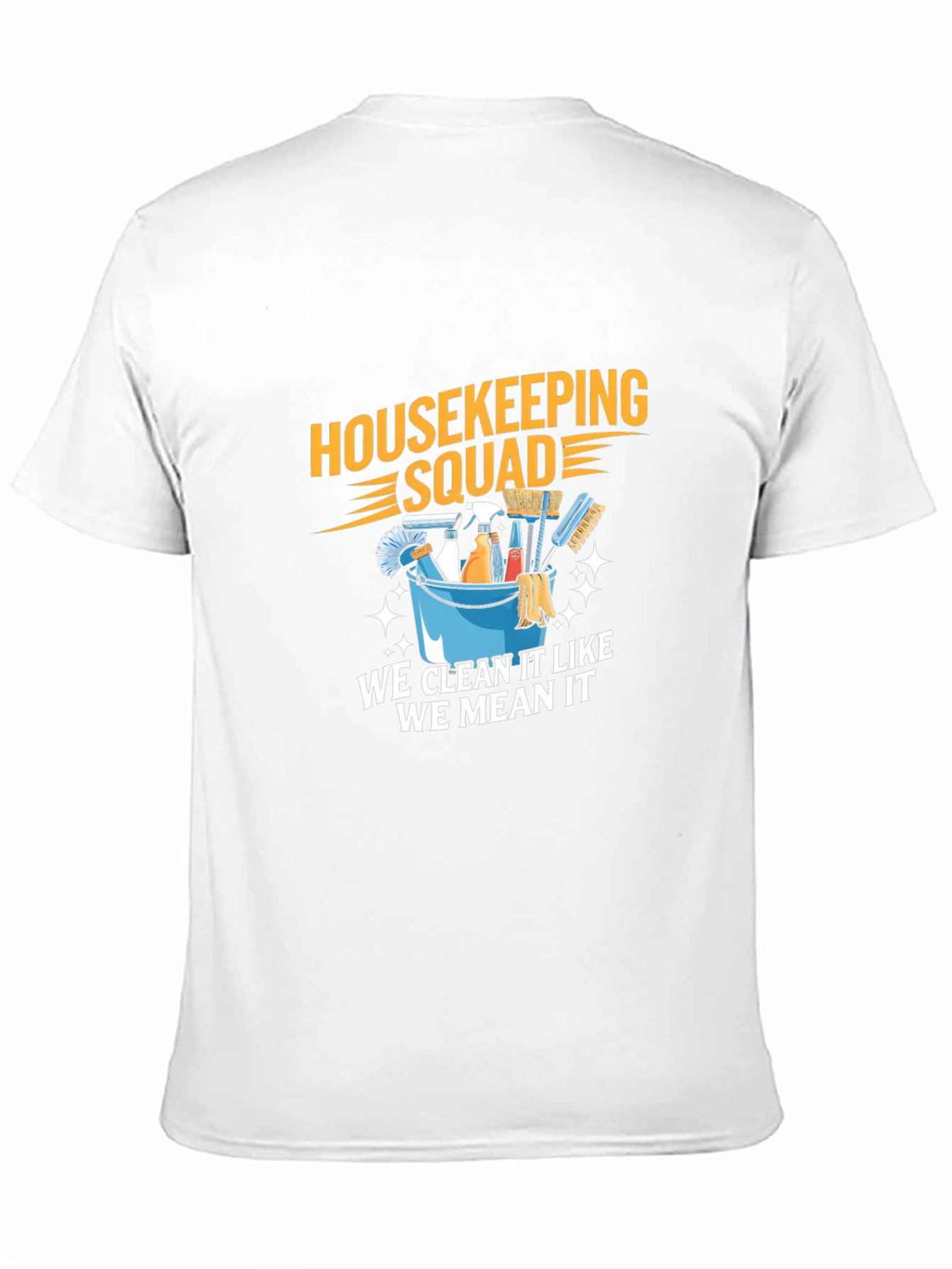 Housekeeping Squad T-Shirt - Clean Like We Mean It!
