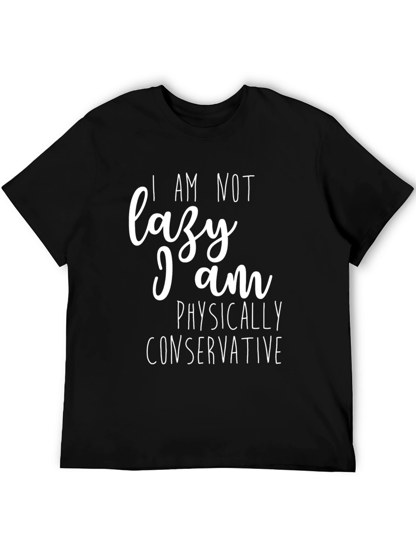 I Am Not Lazy T-Shirt - Funny Graphic Tee