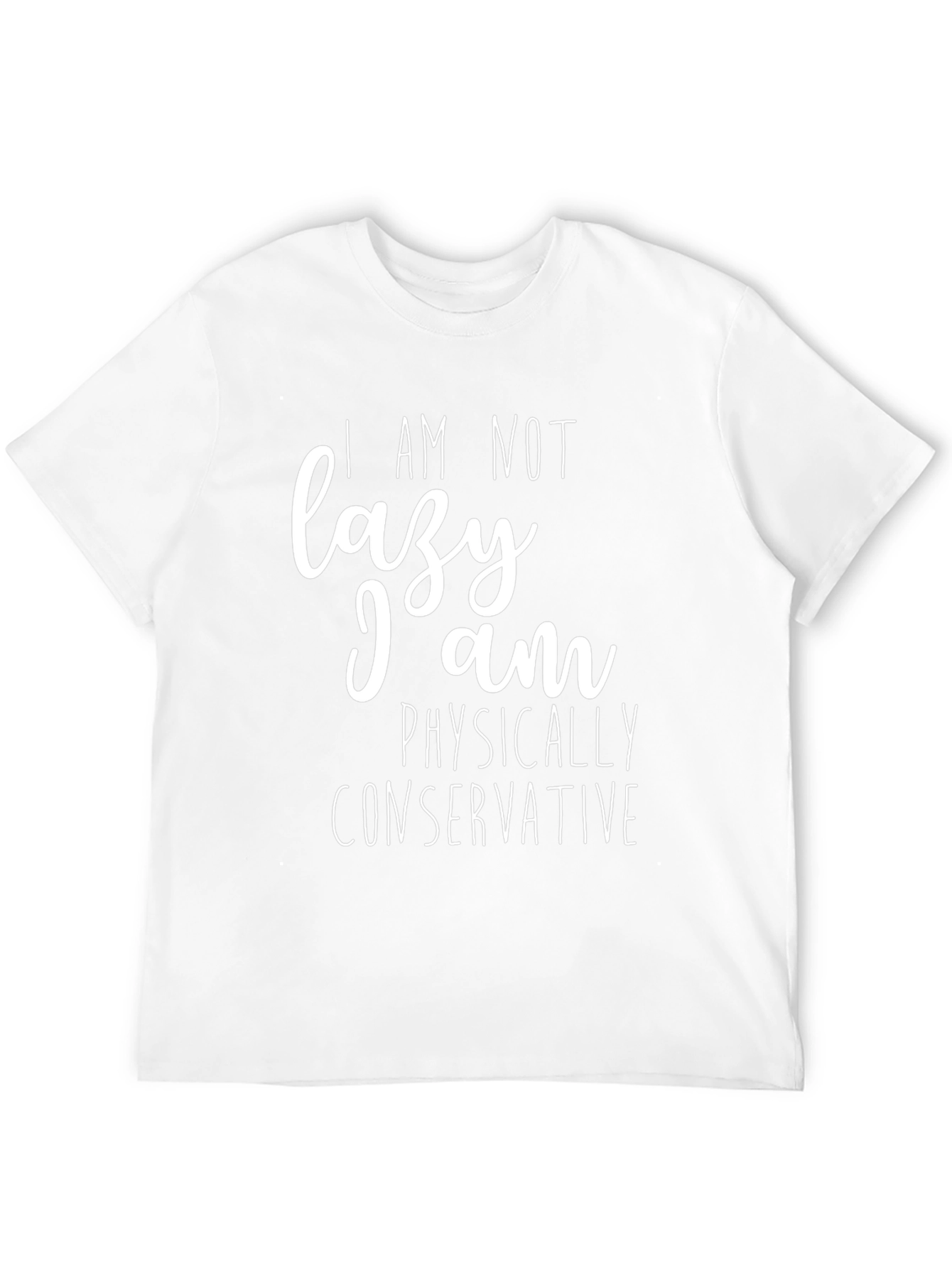 I Am Not Lazy T-Shirt - Funny Graphic Tee