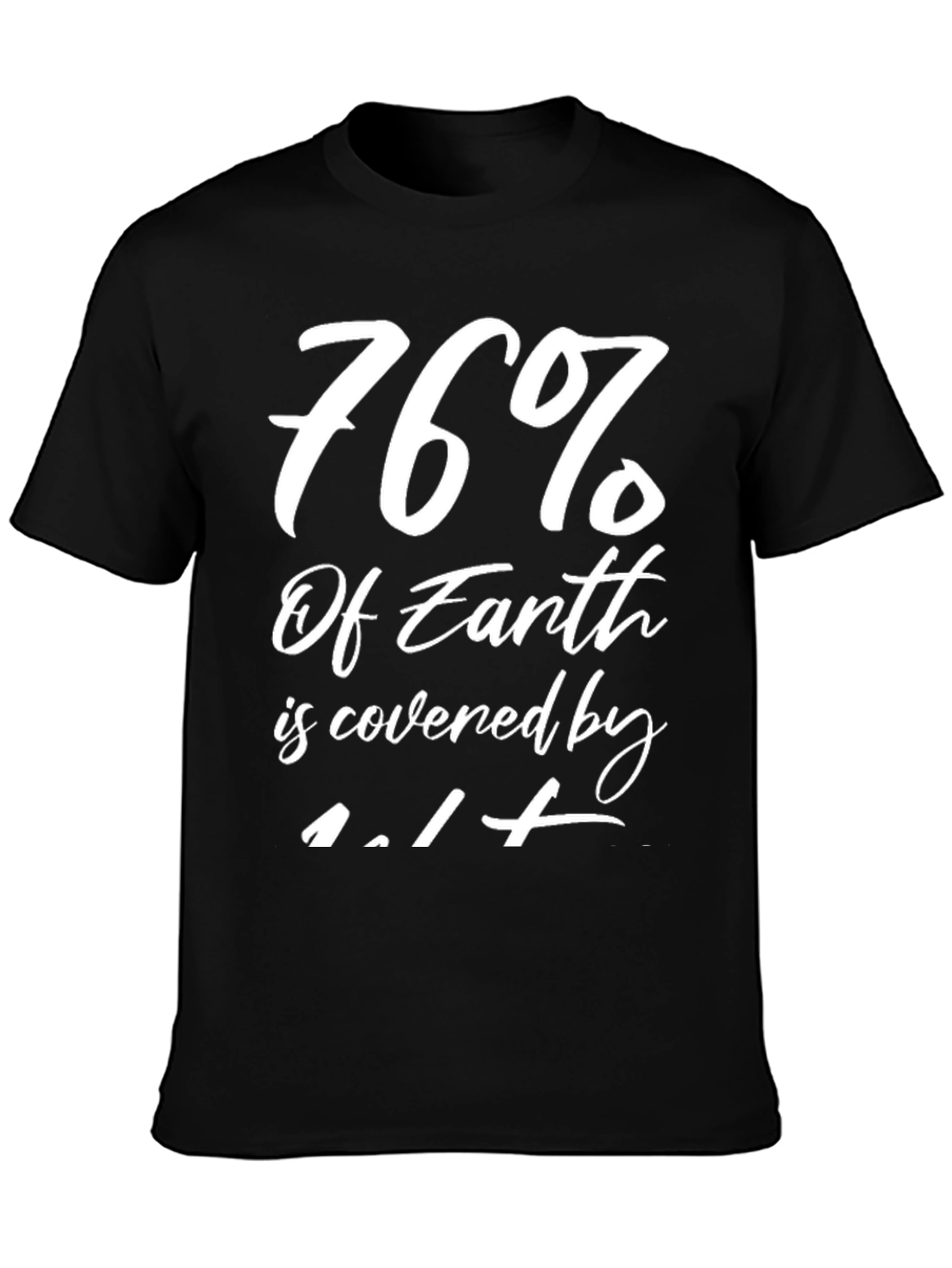76% of Earth Water T-Shirt Funny Graphic Tee
