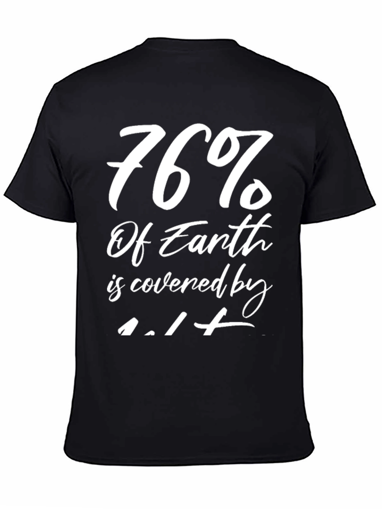 76% of Earth Water T-Shirt Funny Graphic Tee