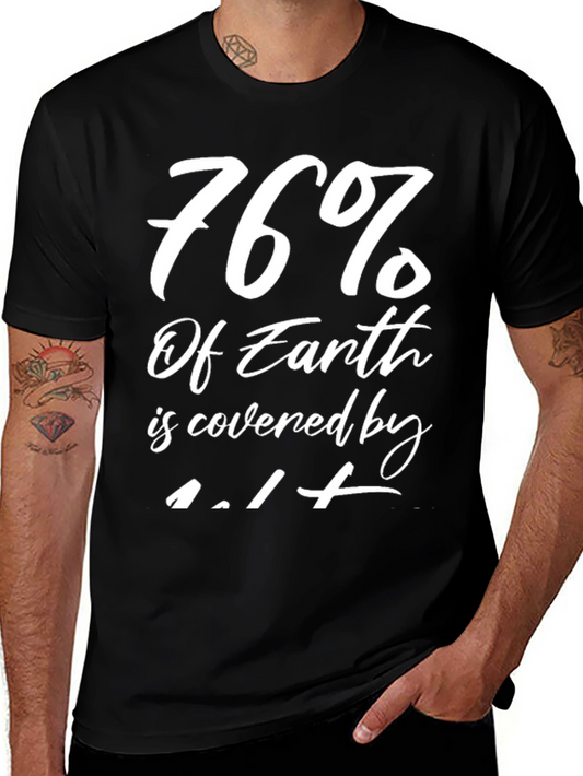 76% of Earth Water T-Shirt Funny Graphic Tee