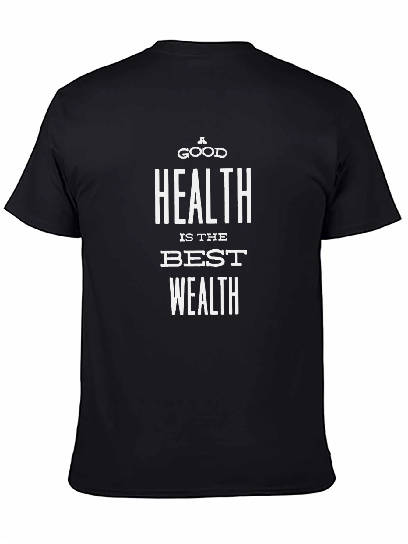 A Good Health is the Best Wealth T-Shirt