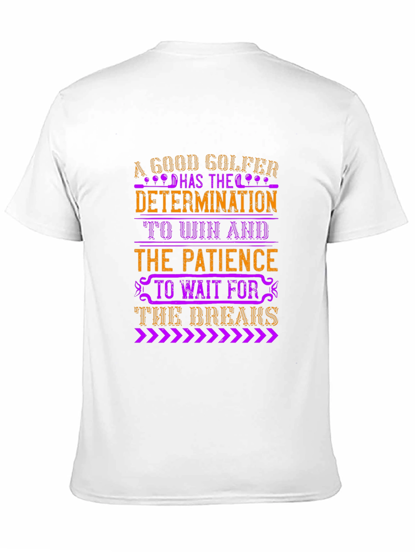 A Good Golfer Determination and Patience T-Shirt