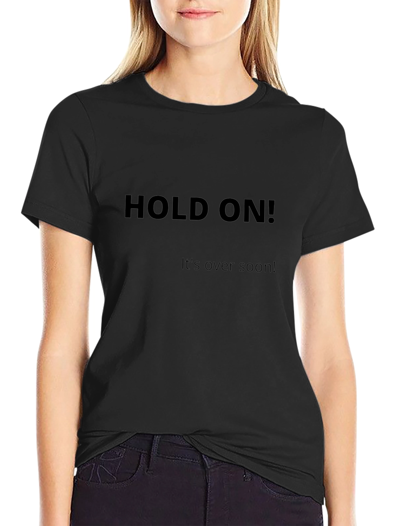 Hold On! Motivational Black T-Shirt