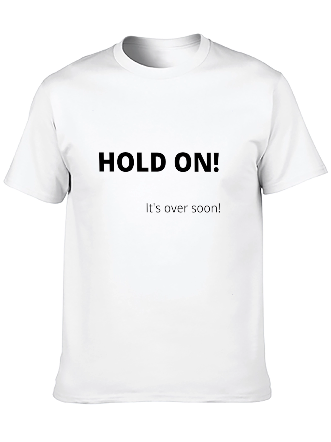 Hold On! Motivational Black T-Shirt