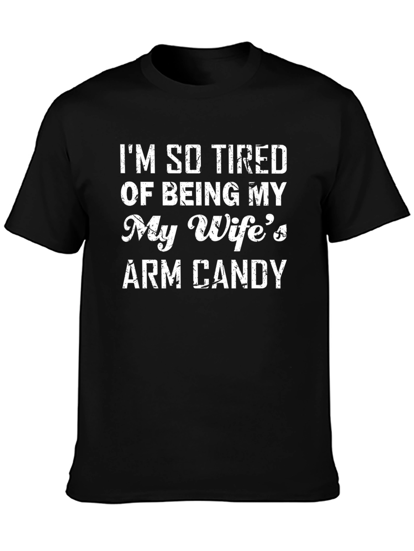 Humorous Wifes Arm Candy Graphic Tee