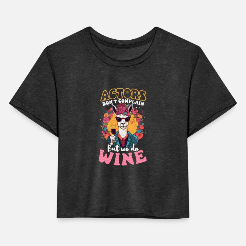 Actor Don't Complain Drink Wine