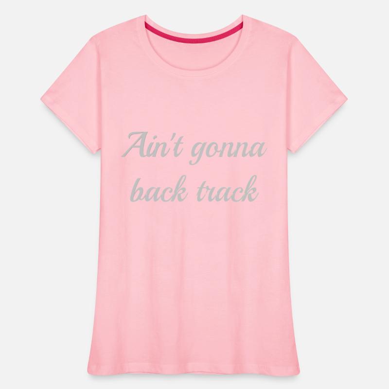 Ain't gonna back track