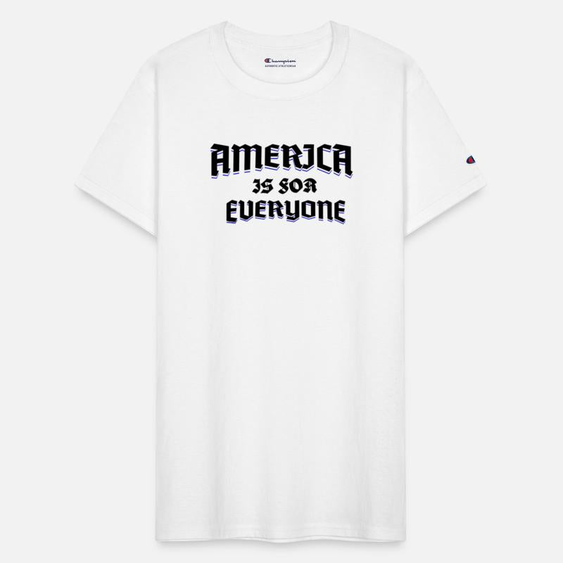AMERICA IS FOR EVERYONE