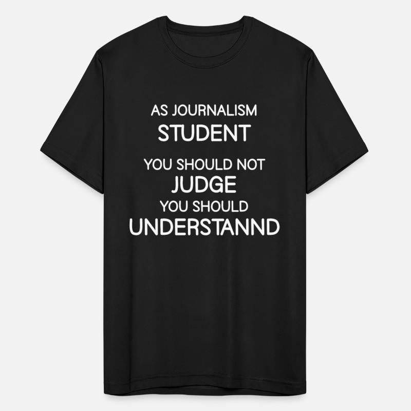 As Journalism Student You Should Not Judge
