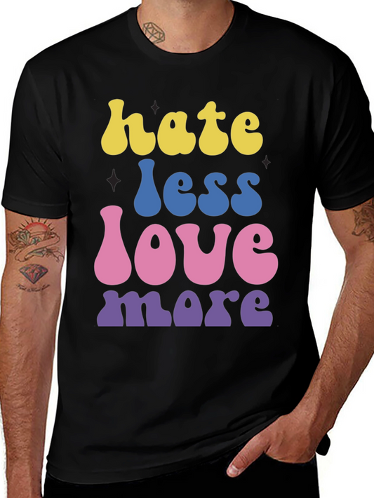 Hate Less Love More Graphic T-Shirt