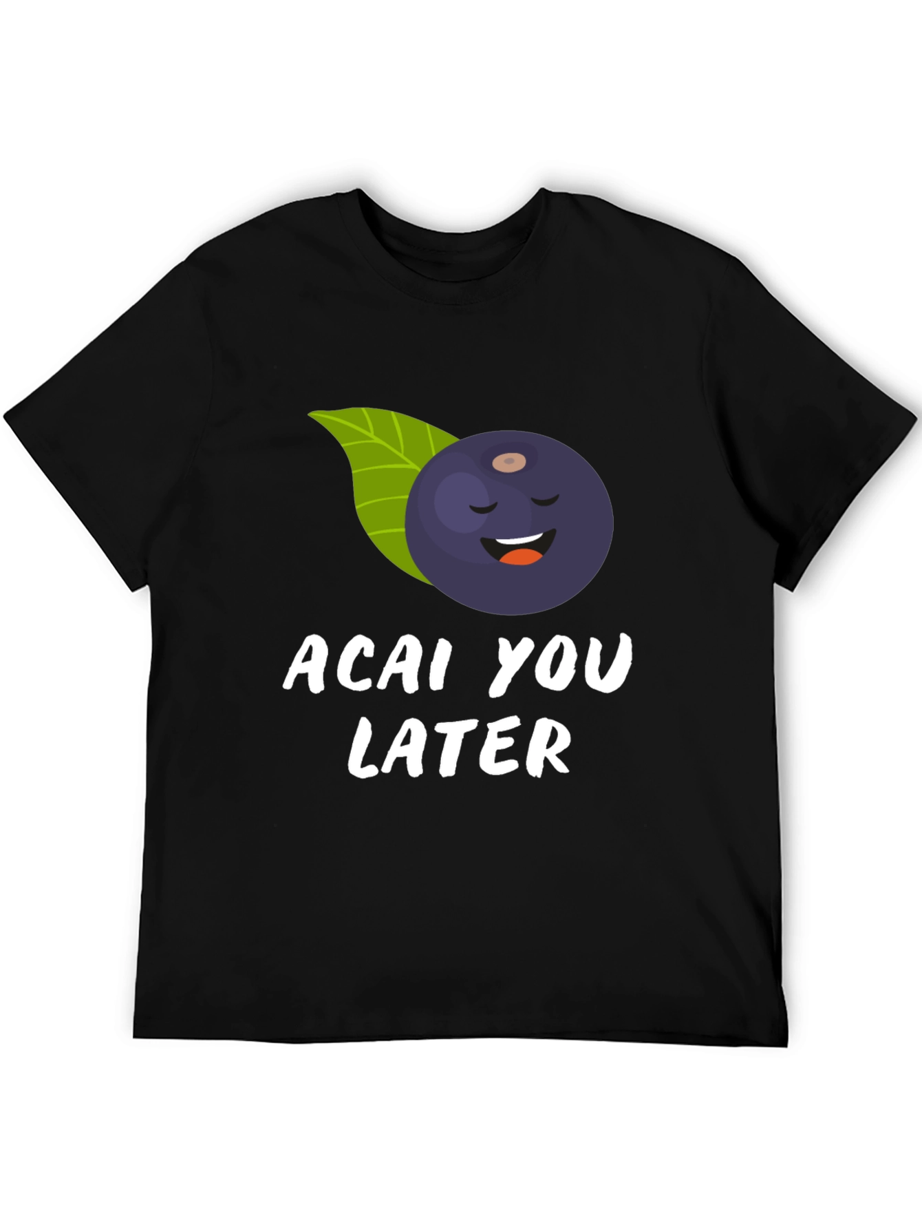 Acai You Later Funny Graphic Tee