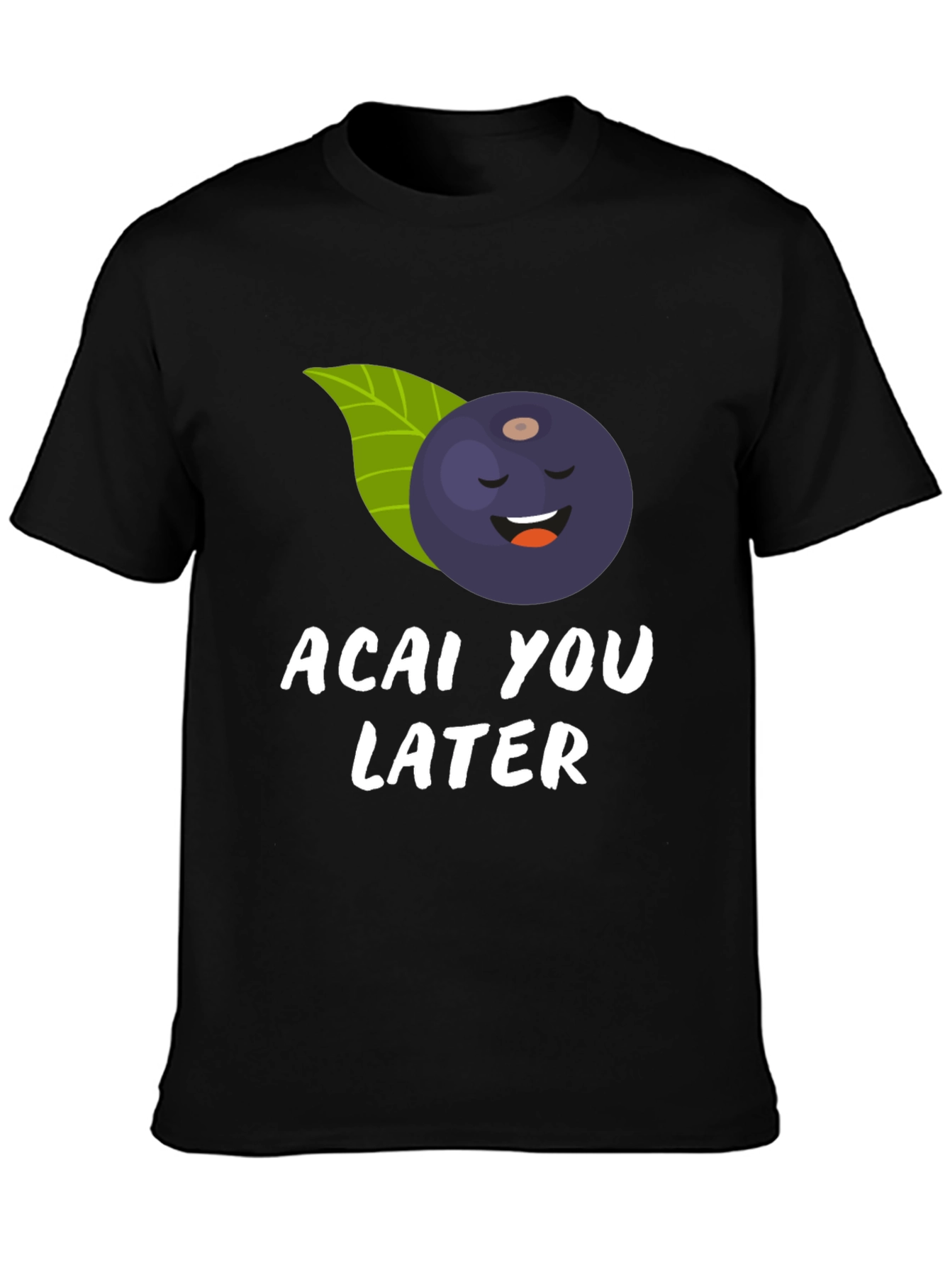 Acai You Later Funny Graphic Tee