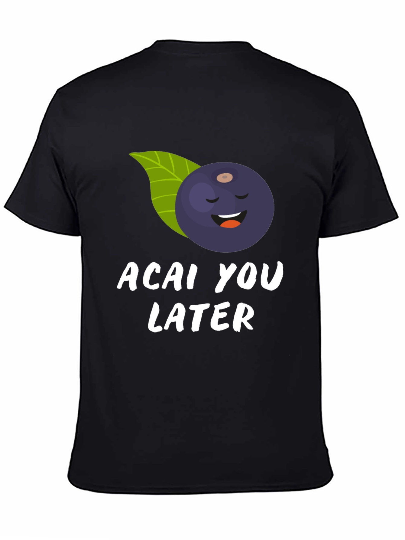 Acai You Later Funny Graphic Tee