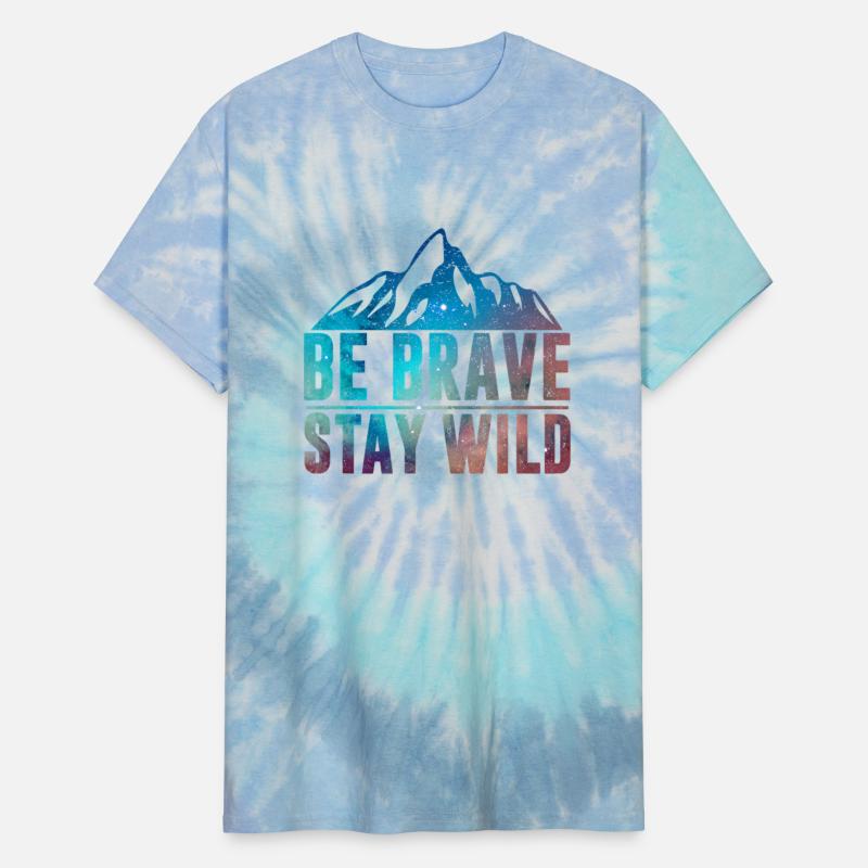 BE BRAVE STAY WILD Wilderness Nature Lover