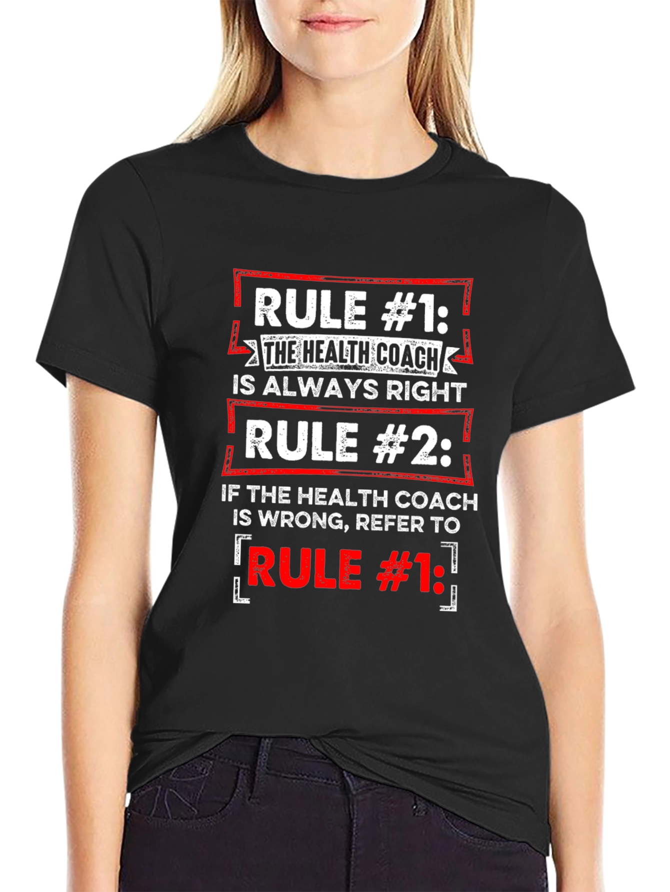 Health Coach T-Shirt: Rule #1 Always Right Tee