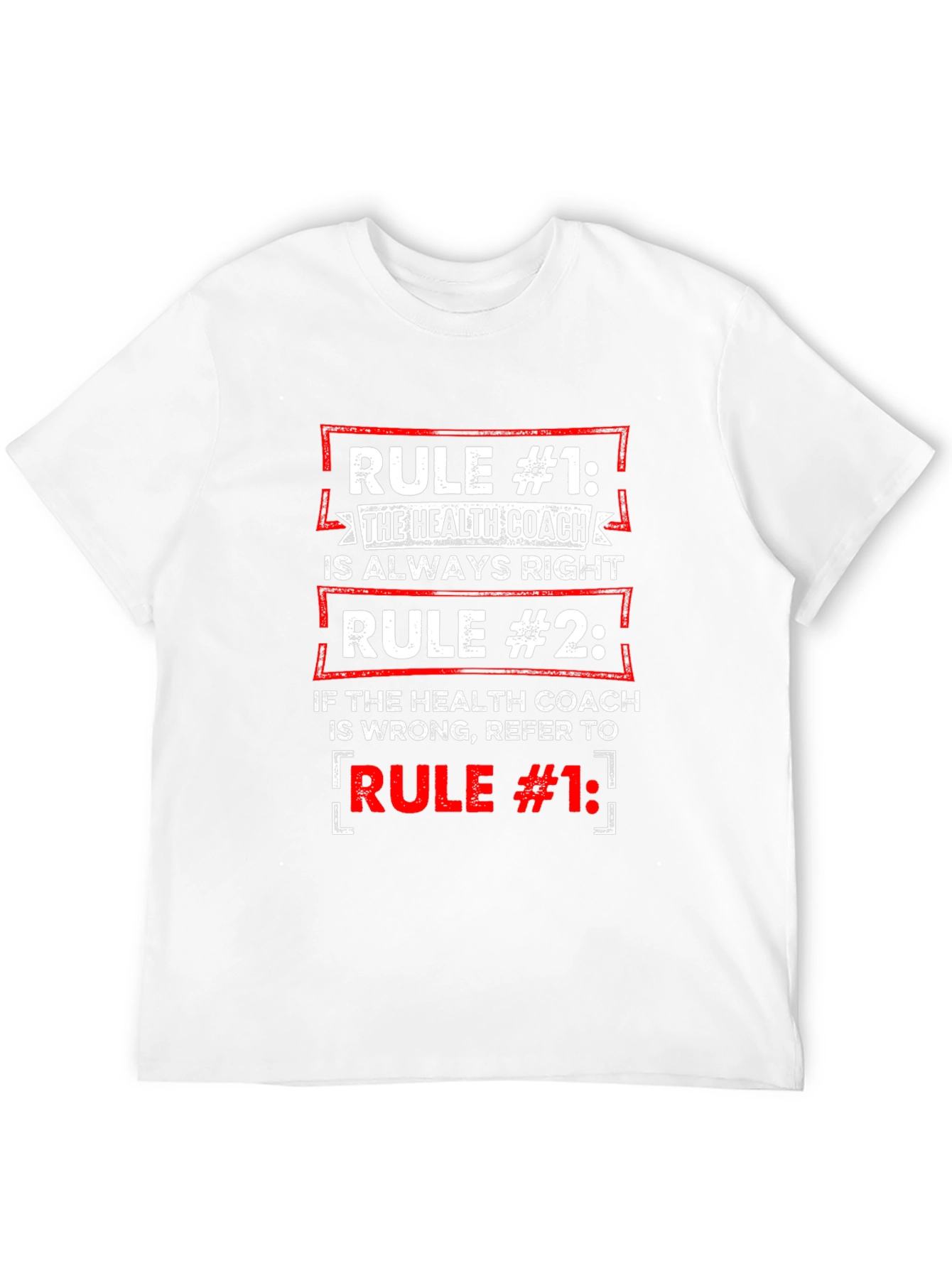 Health Coach T-Shirt: Rule #1 Always Right Tee