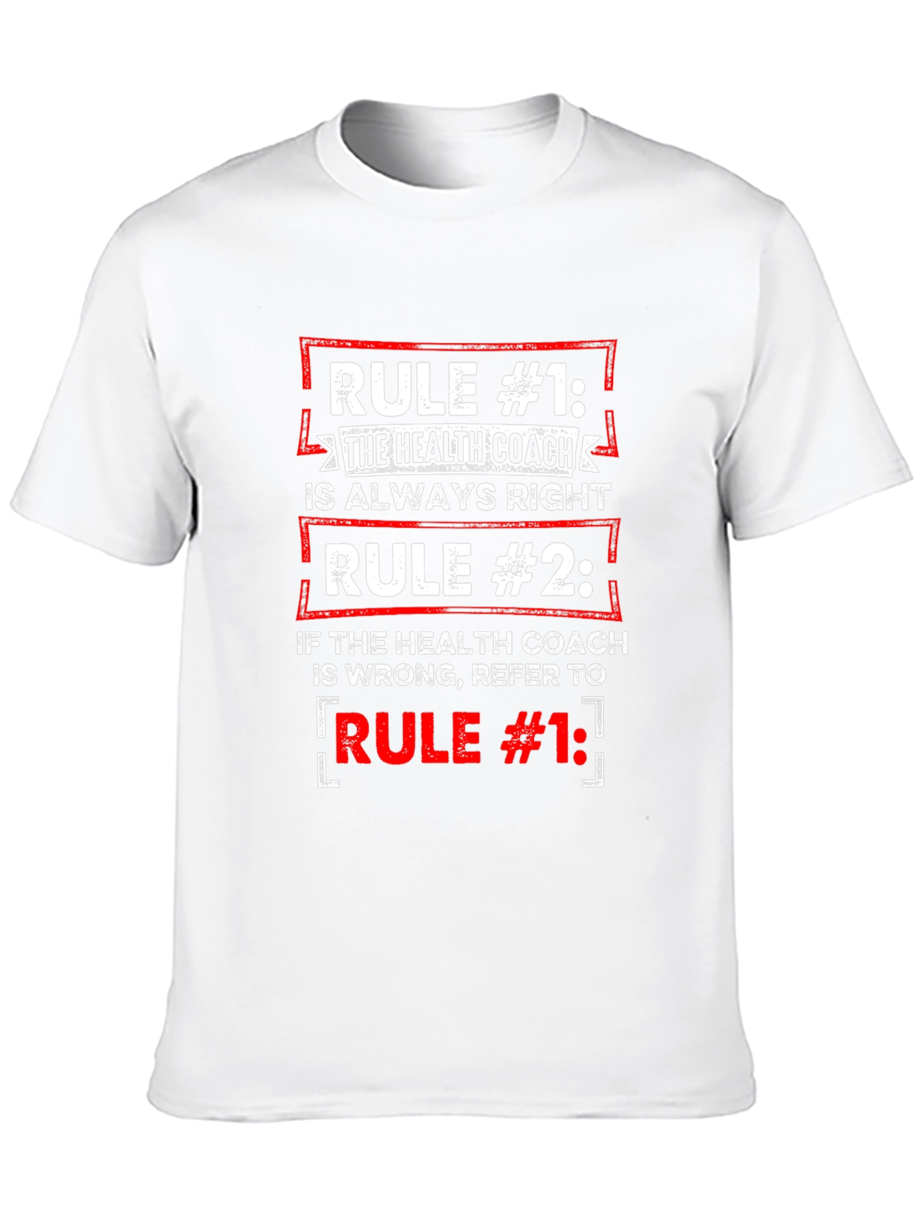 Health Coach T-Shirt: Rule #1 Always Right Tee