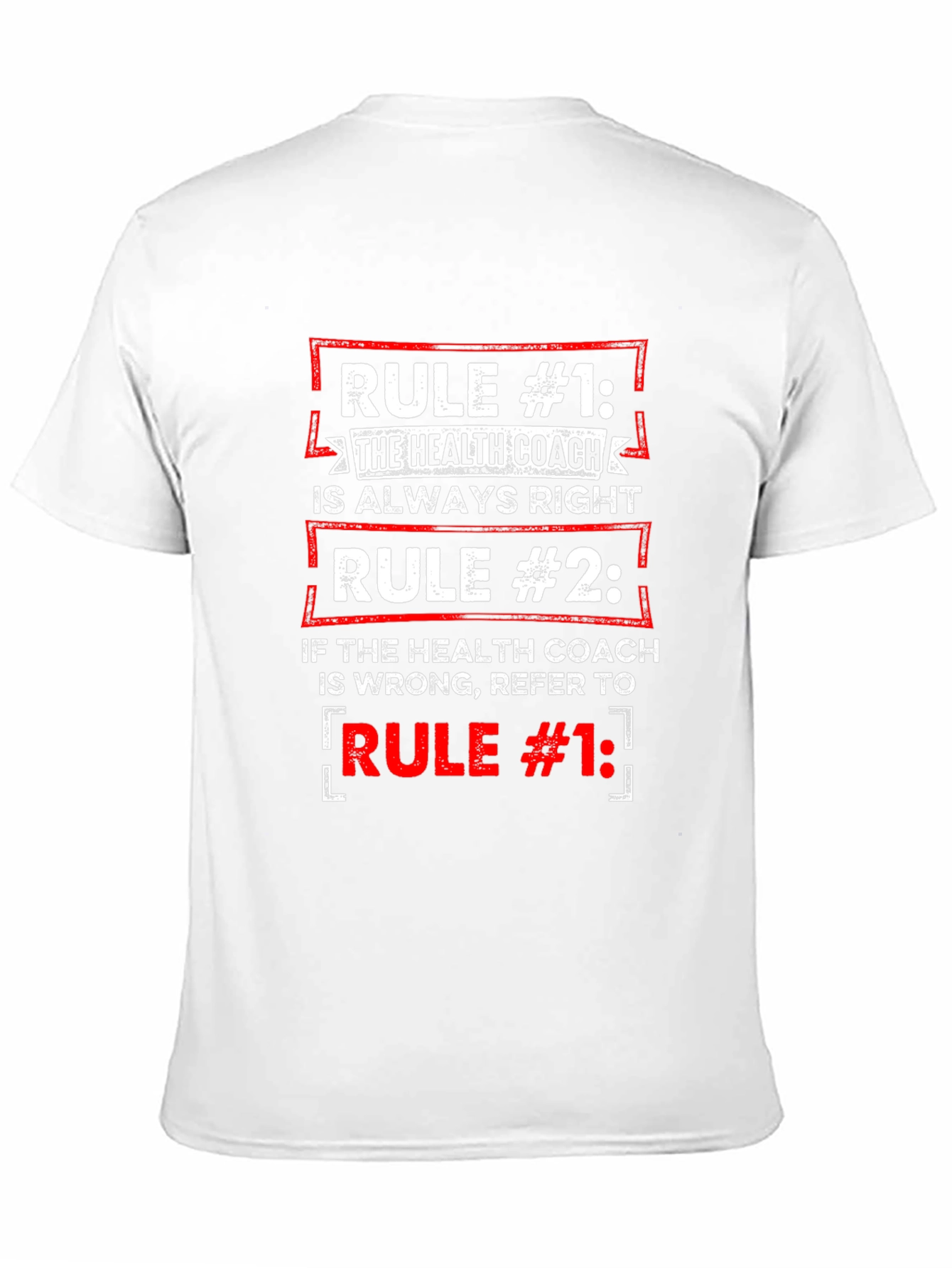 Health Coach T-Shirt: Rule #1 Always Right Tee